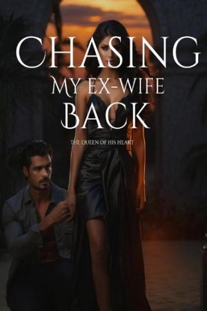 Chasing My Ex-wife Back