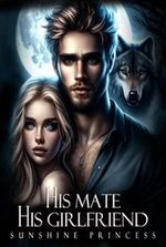 His Mate, His Girlfriend