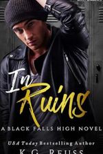 In Ruins: A Dark High School Bully Romance (A Black Falls High Novel Book 1)