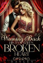 Winning Back His Ex's Wife's Broken Heart