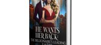 He Wants Her Back: The Billionaire’s Leading Lady